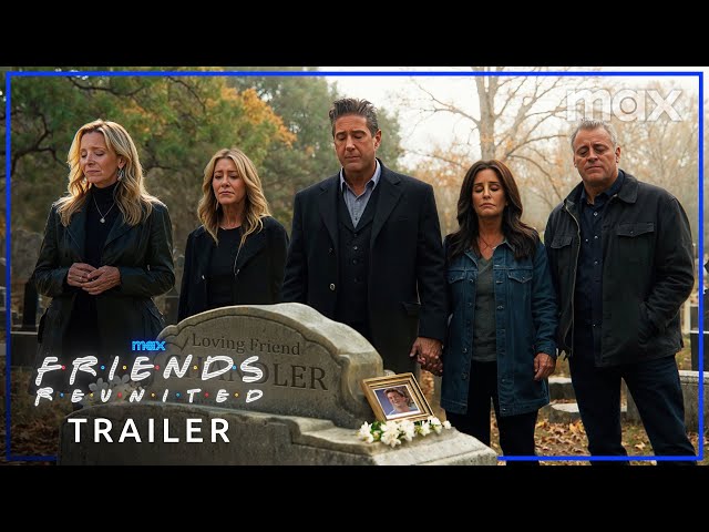 Friends Reunited – Trailer (2025) 'The One With Chandler's Funeral' | Max