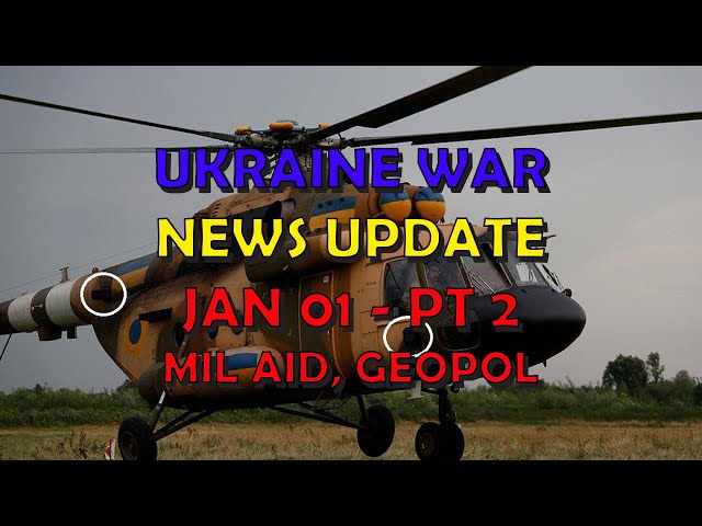 Ukraine War Update NEWS (20240101b): Military Aid & Geopolitical News