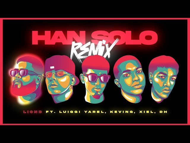 HAN SOLO (feat. Luiggi Yarel, KEVINGLJD, Xiel & DH) [Remix]