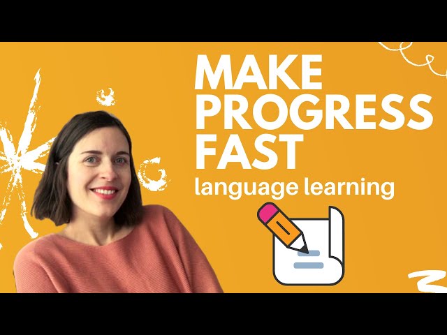 How to make progress in a foreign language | Learn a language fast