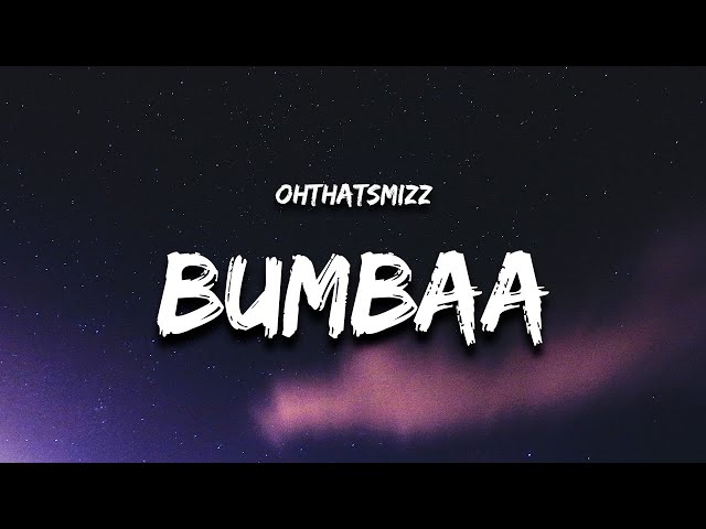 Ohthatsmizz - BUMBAA (Lyrics) "it's getting cold outside i might have to cuff up"