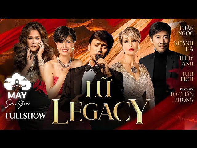 FULLSHOW MÂY SAIGON | LỮ LEGACY | Đêm Nhạc Đặc Biệt Những Danh Ca Huyền Thoại