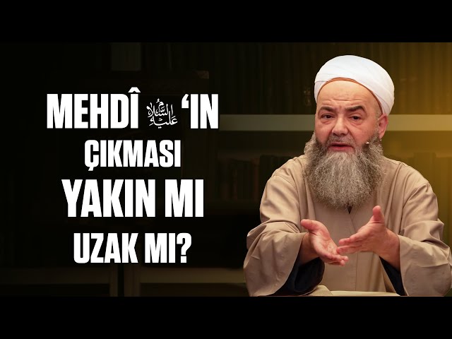 Mehdî Aleyhisselâm’ın Çıkması Yakın mı Uzak mı?