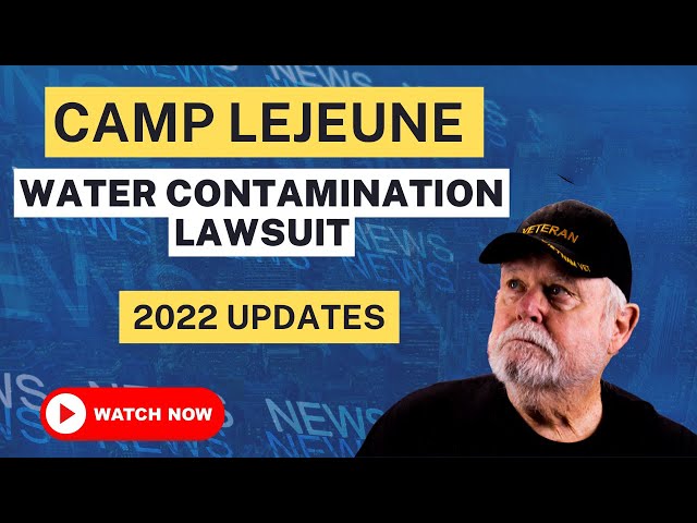 Camp Lejeune Water Contamination Lawsuit: Latest Update