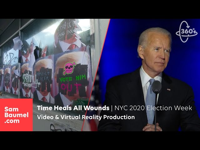 Time Heals All Wounds | NYC 2020 Election Week | Documentary Video Production | VR Video