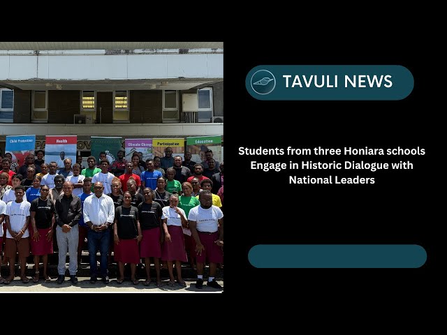 Students from three Honiara schools Engage in Historic Dialogue with National Leaders