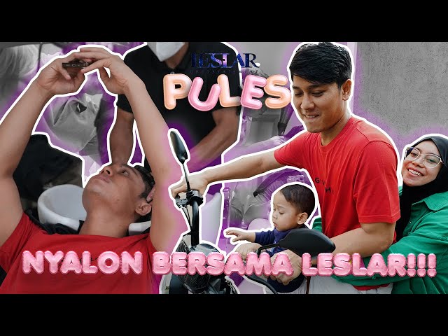 PULES : INTIP KESERUAN NYALON BERSAMA KELUARGA KECIL LESLAR!!!