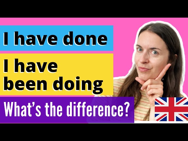 PRESENT PERFECT and PRESENT PERFECT CONTINUOUS: what's the difference?