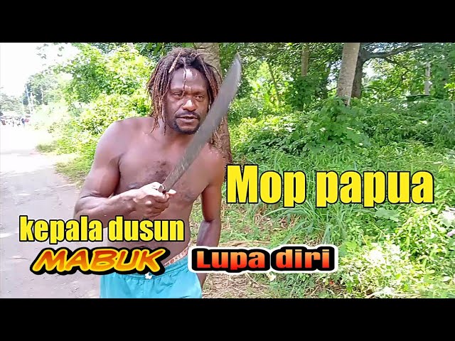 MOP PAPUA FUNNY 'drunk village head forgets himself' || KOCAK KOFLAK COMEDY MERAUKE 2021