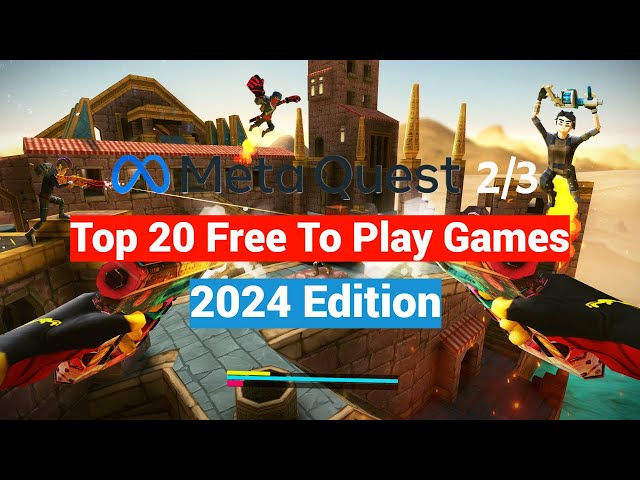 Top 20 Meta / Oculus Quest 2 + 3 + 3s Free To Play Games - 2024 Edition!