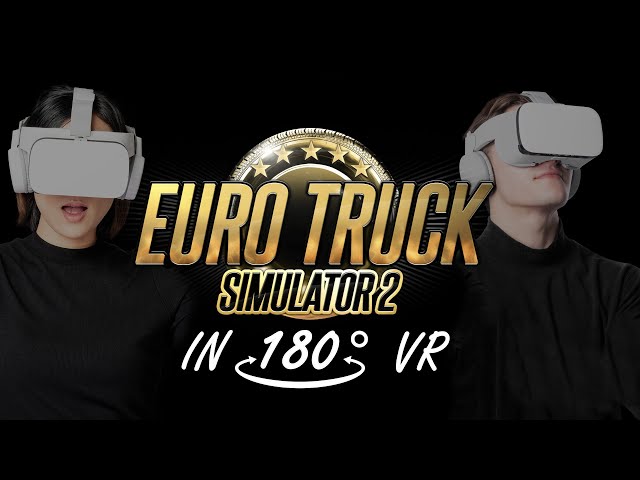 180° VR in Euro Truck Simulator 2