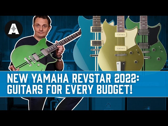 NEW Yamaha Revstar 2022 - Guitars for EVERY Budget!