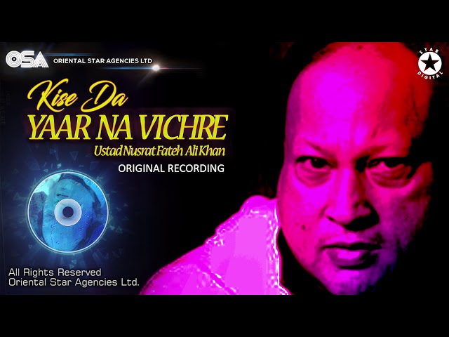 Kise Da Yaar Na Vichre | Ustad Nusrat Fateh Ali Khan | Official Version | OSA Worldwide