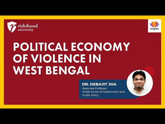 Political Economy of Violence in West Bengal Dr. Debajit Jha | #SangamTalks