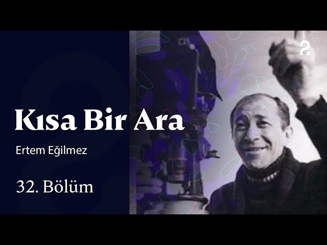 Ertem Eğilmez | Kısa Bir Ara | 32. Bölüm @trt2