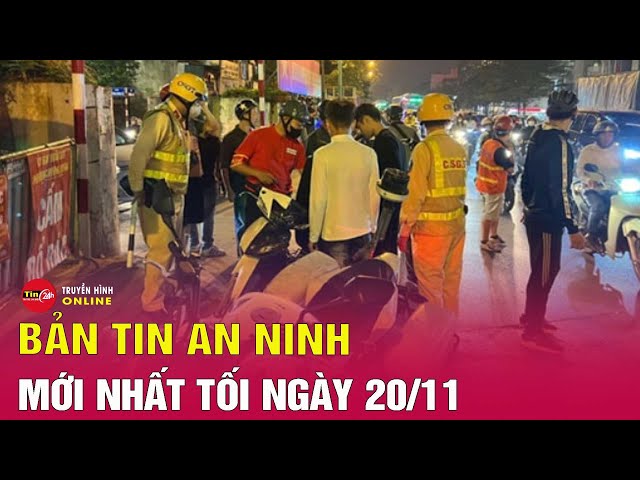 Tin tức an ninh mới nhất tối 20/11: Đã tìm thấy toàn bộ nhóm học sinh lớp 8 đuối nước ở Phú Thọ