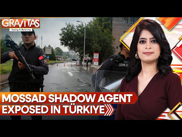 Mossad's Covert Operations Busted in Türkiye, Financial Network Chief Arrested | Gravitas