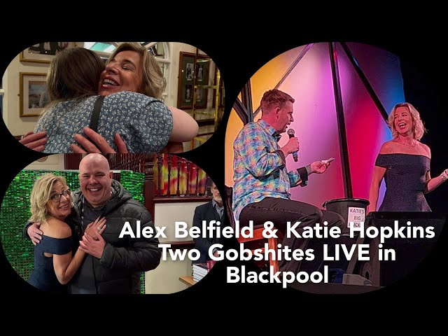 ALEX BELFIELD & KATIE HOPKINS TWO GOBSHITES LIVE IN BLACKPOOL.