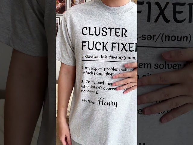 Funny Shirt | Cluster F*ck Fixer | Fun Gifts For Coworkers, Boss | Personalized Shirt