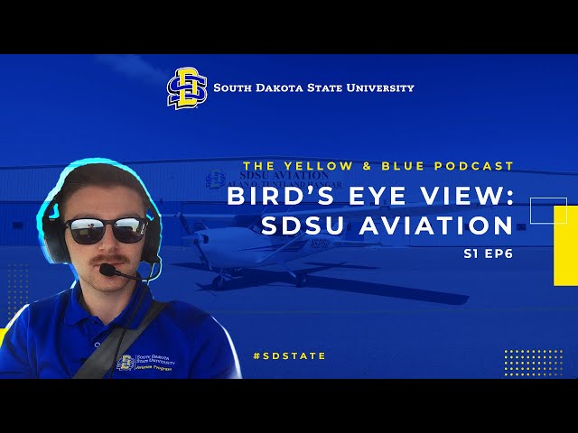 The Yellow & Blue Podcast S1EP6 | A Bird's Eye View: SDSU Aviation