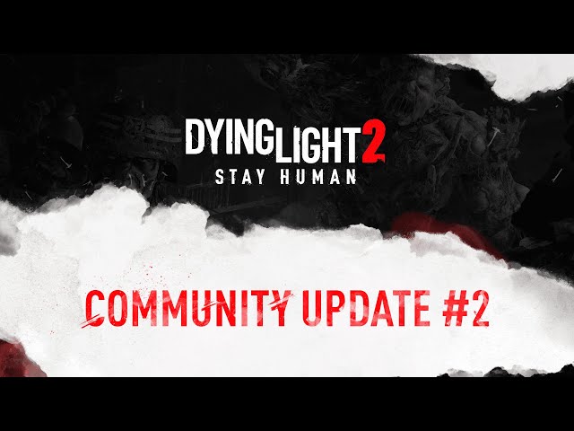 Dying Light 2 Stay Human - Community Update #2