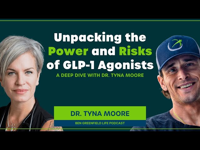 Unpacking the Power and Risks of GLP-1 Agonists: A Deep Dive with Dr. Tyna Moore