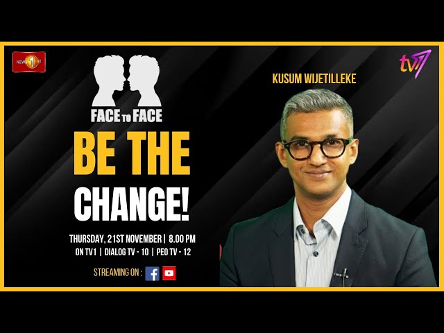 Be The Change! Kusum Wijetilleke on Face To Face. Thursday, 21st November 2024 at 8 p.m.