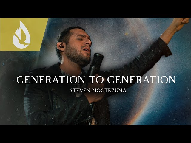 Generation to Generation | A Worship Experience | Steven Moctezuma