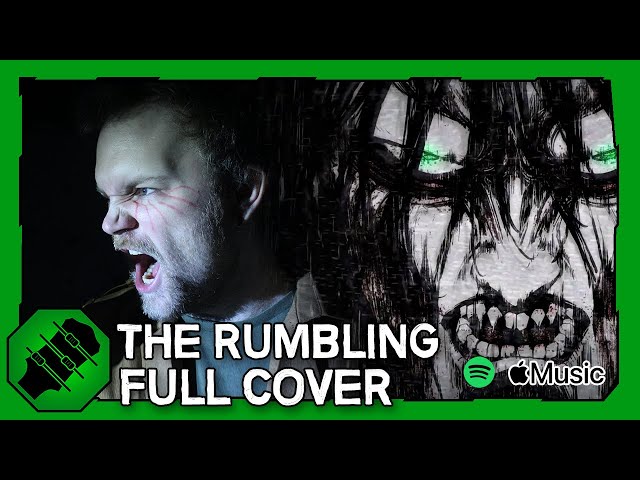 The Rumbling (Full Cover) - Attack on Titan S4P2 OP [Original by SiM]