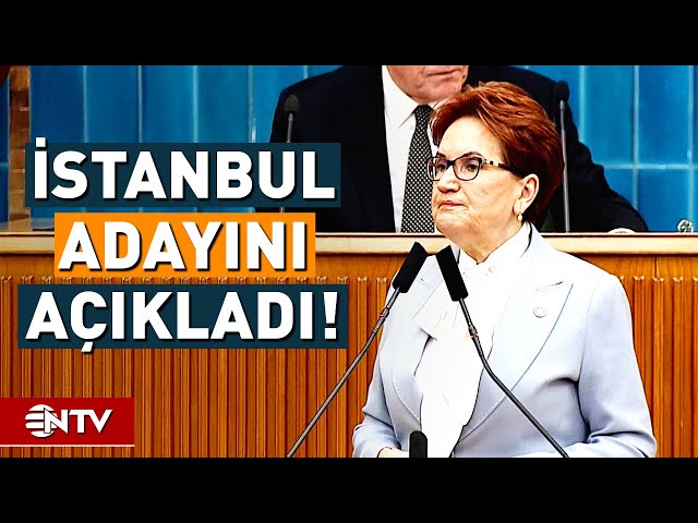 İYİ Parti İstanbul Adayı Belli Oldu! | NTV