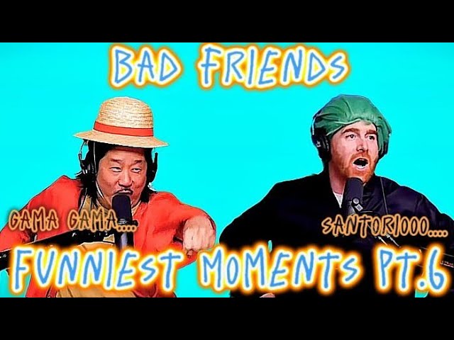 Bad friends funniest moments compilation pt.6