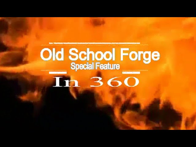 Old School Forge - Special Feature - 360 Behind The Scene - Sword Test