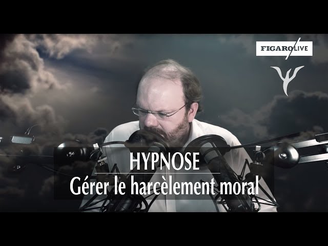 Hypnose gérer le harcèlement moral ( pervers narcissique / manipulateur)