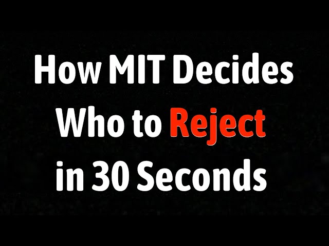 How MIT Decides Who to Reject in 30 Seconds