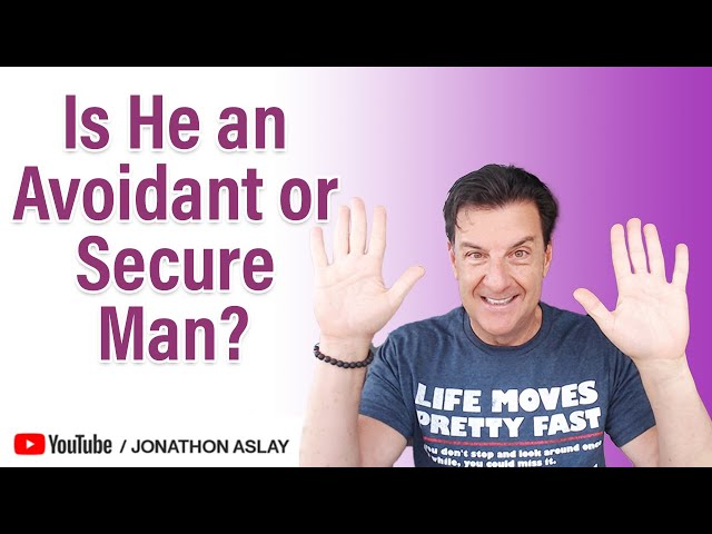 How To Tell If He's An Avoidant or Secure Man?