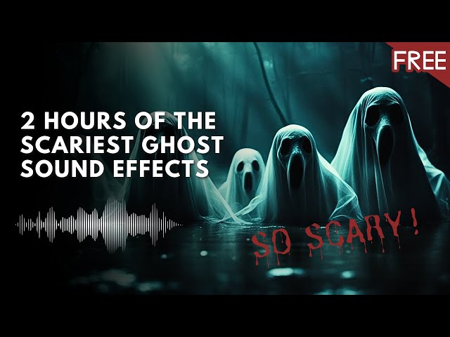 2 HOURS of Scary Ghosts Whispering, Singing, Screaming Horror Sound Effects