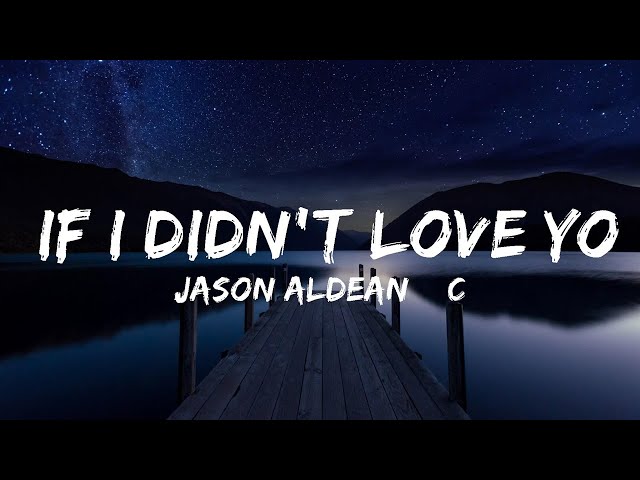 Jason Aldean & Carrie Underwood - If I Didn't Love You (Lyrics) | Lyrics Video (Official)