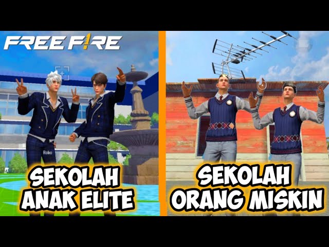 FILM PENDEK FREE FIRE! SEKOLAH ANAK ELITE VS SEKOLAH ORANG MISKIN !