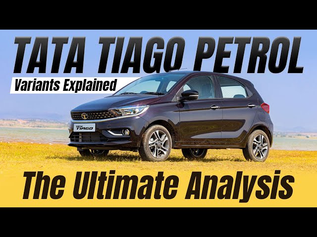 Tiago Petrol Variants Explained | XE, XT(O), XT, XT NRG, XZ+, NRG | Oct | The Ultimate Analysis