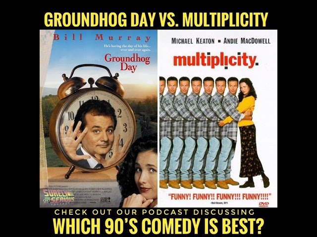 Groundhog Day (1993) vs. Multiplicity (1996): Part 1