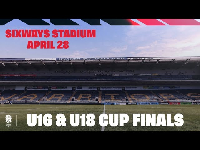 LIVE | RFU Community finals | U16 & U18 Cup | Sixways Stadium