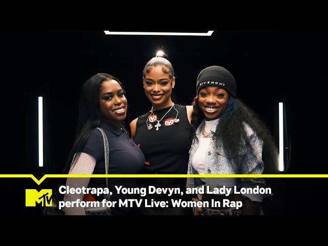 Cleotrapa, Young Devyn & Lady London Perform for MTV’s Women In Rap Week | MTV Live: Women In Rap