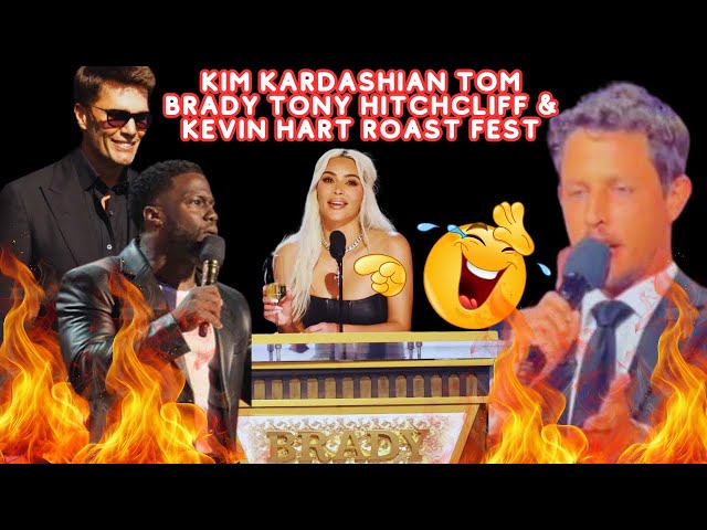 Kim Kardashian Tom Brady Tony Hitchcliff & Kevin Hart Roast Fest 🔥😭🔥😭🔥