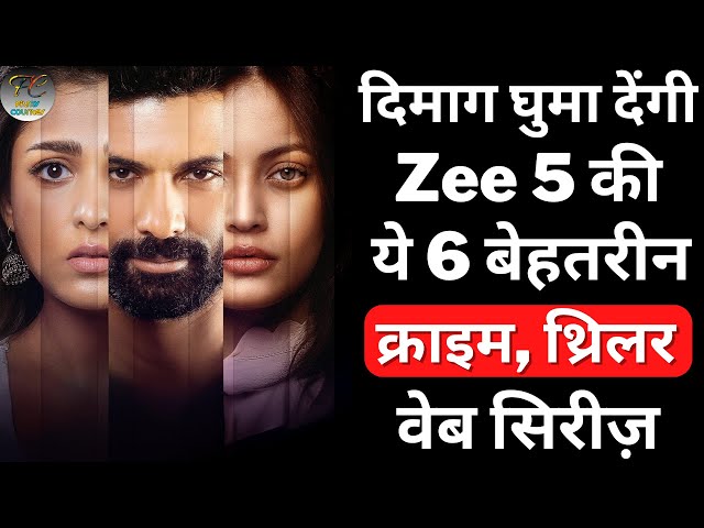 Top 6 Best Mystery, Crime, Thriller Web Series On Zee5 | Top Indian Web Series 2023