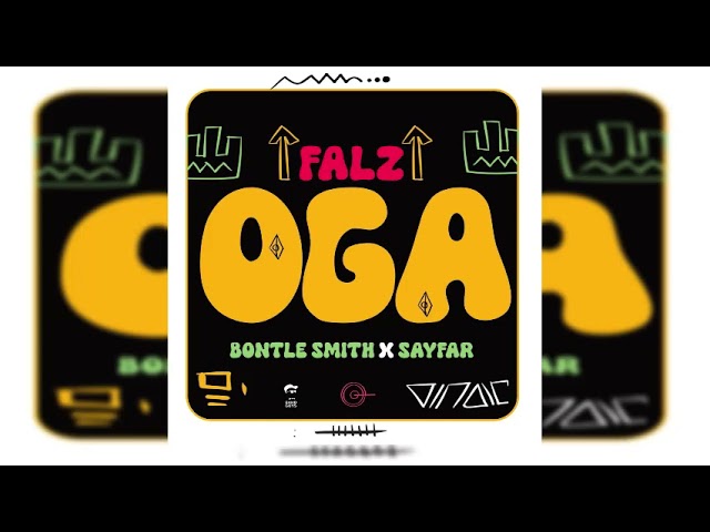 Falz, Bontle Smith and Sayfar - Oga (Official Audio)