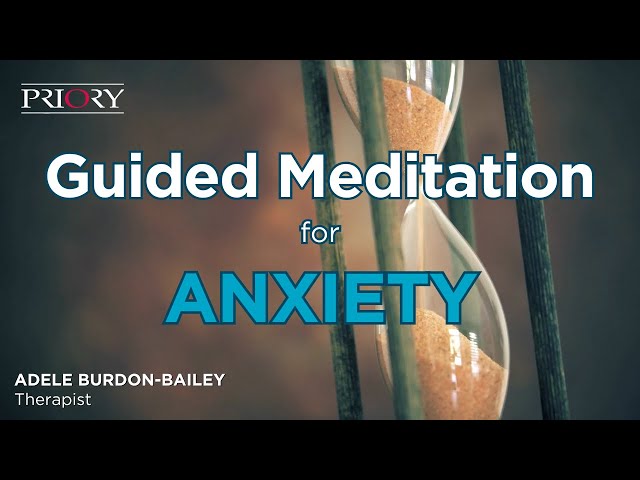 Guided Meditation for Anxiety | The Hourglass