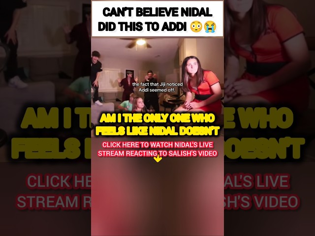 I feel like Nidal Wonder doesn't like Addi?!💔🥺 #nalish #shorts #trending #video #sad #tiktok #fyp