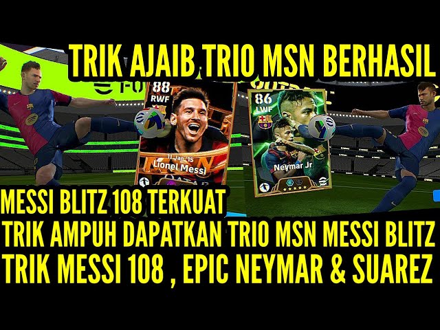 TRIK AMPUH DAPATKAN BIGTIME MESSI BLITZ 1O8 , EPIC NEYMAR & SUAREZ ! TRICK T0 GET EPIC TRI0 MSN !