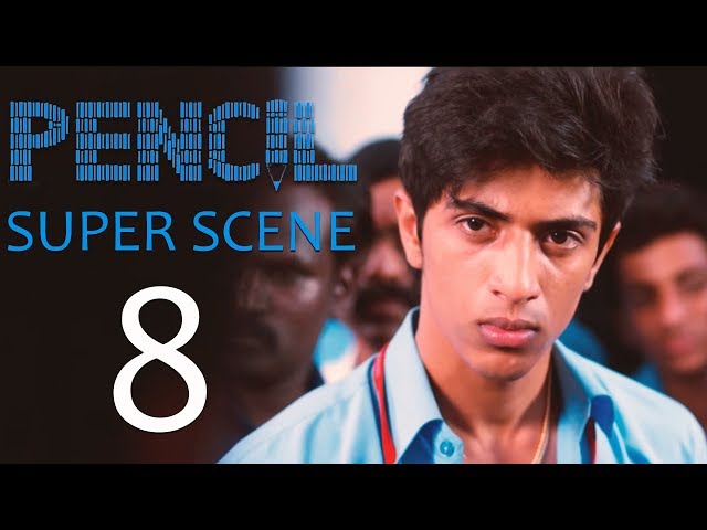 Pencil - Super Scene 8 | G. V. Prakash Kumar, Sri Divya, Shariq Hassan