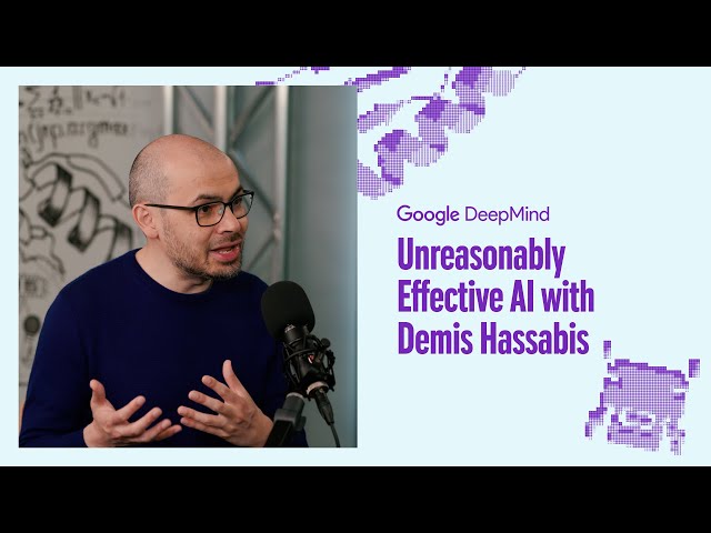 Unreasonably Effective AI with Demis Hassabis